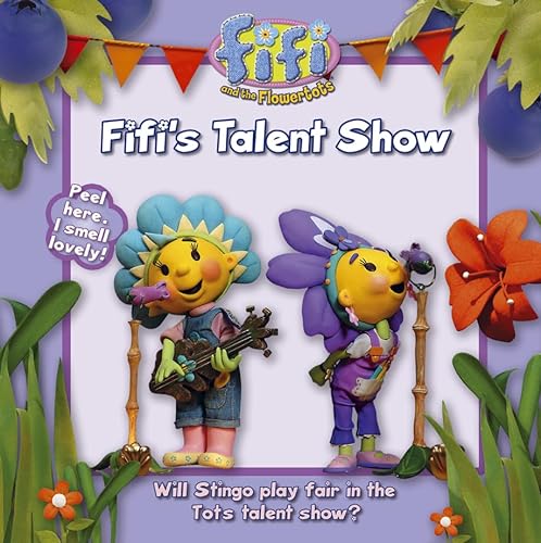 9780007201679: Fifi’s Talent Show: Read-to-Me Scented Storybook (Fifi and the Flowertots): No. 3