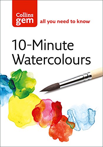 Imagen de archivo de 10-Minute Watercolours (Collins Gem): Techniques & Tips for Quick Watercolours a la venta por WorldofBooks