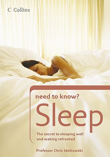 Imagen de archivo de Collins Need to Know? - Sleep: The secret to sleeping well and waking refreshed a la venta por Goldstone Books