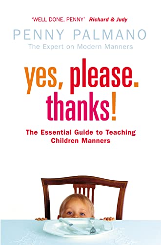 Stock image for Yes, Please. Thanks! : Teaching Children of All Ages Manners, Respect and Social Skills for Life for sale by ThriftBooks-Dallas