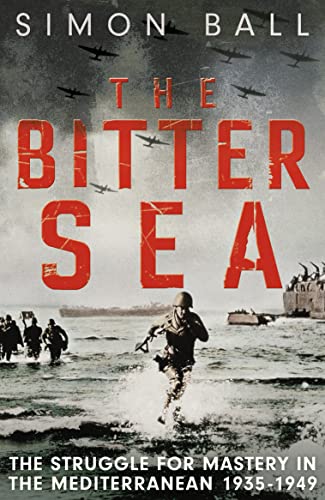 9780007203055: The Bitter Sea: The Brutal World War II Fight for the Mediterranean