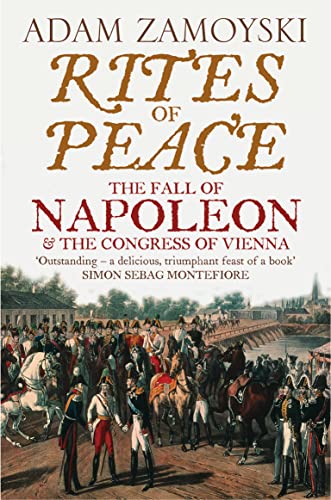 9780007203062: Rites of Peace: The Fall of Napoleon and the Congress of Vienna