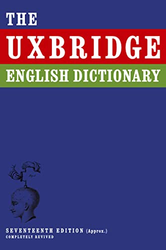 Stock image for The Uxbridge English Dictionary. Tim Brooke-Taylor . [Et Al.] for sale by ThriftBooks-Atlanta