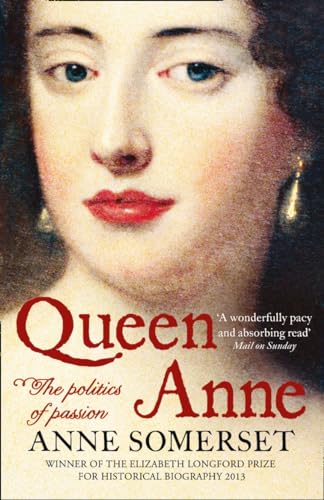 Beispielbild fr Queen Anne: The Politics of Passion zum Verkauf von WorldofBooks