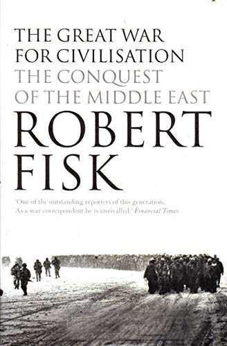 The great war for civilisation the conquest of the middle East