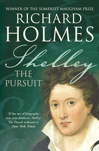 9780007204588: Shelley: The Pursuit