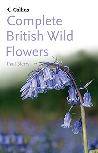 Complete British Wild Flowers (Collins Complete Photo Guides) (9780007204694) by Sterry, Paul