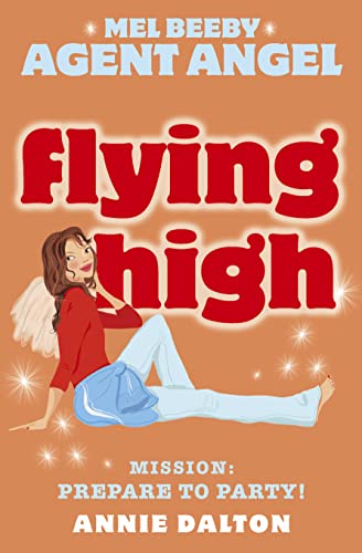 Stock image for Flying High: Book 3 (Mel Beeby, Agent Angel) for sale by WorldofBooks