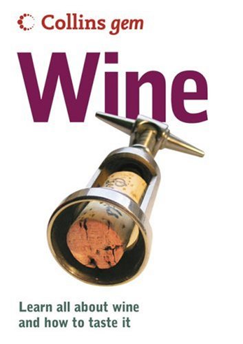 Imagen de archivo de Collins Gem Wine: Learn All About Wine and How to Taste It a la venta por Ergodebooks