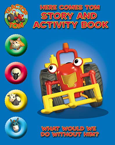 Stock image for Tractor Tom " Here Comes Tom: Story and Activity Book (Tractor Tom S.) for sale by WorldofBooks