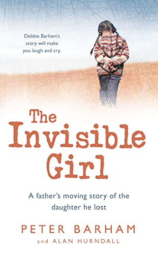 Stock image for The Invisible Girl: A father  s moving story of the daughter he lost for sale by AwesomeBooks