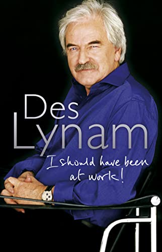 Des Lynam. I should have been at work!