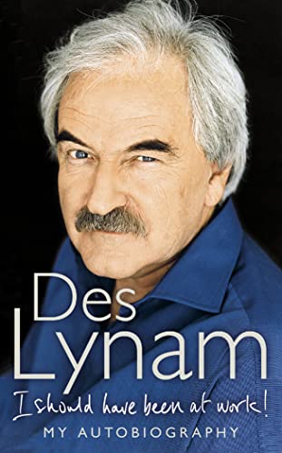 I Should Have Been at Work (9780007205455) by Des Lynam