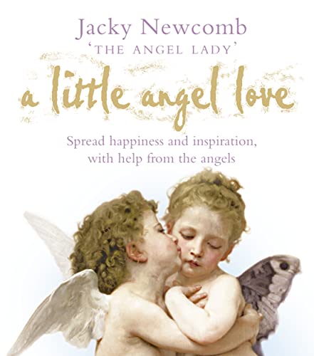 Beispielbild fr A Little Angel Love: Spread Happiness and Inspiration, with Help from the Angels zum Verkauf von WorldofBooks