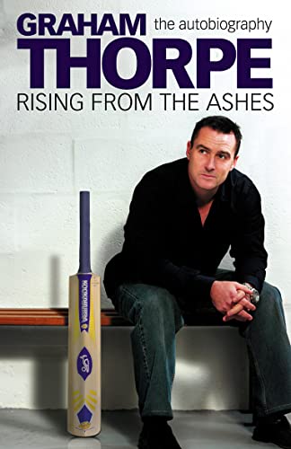 Stock image for Graham Thorpe the autobiography : rising from the Ashes for sale by Philip Emery