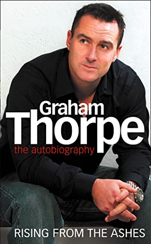 Stock image for GRAHAM THORPE: Rising from the Ashes for sale by WorldofBooks