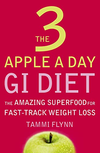 Stock image for The 3 Apple a Day GI Diet: The Amazing Superfood for Fast-track Weight Loss for sale by ThriftBooks-Atlanta