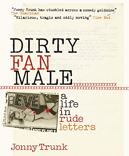 Imagen de archivo de Dirty Fan Male: A Life in (Rude) Letters a la venta por WorldofBooks