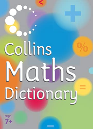 Stock image for Collins Primary Dictionaries    Collins Maths Dictionary: A comprehensive illustrated dictionary explaining the meaning of over 375 Maths words for sale by AwesomeBooks