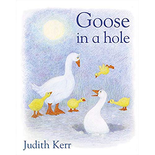 Beispielbild fr Goose In A Hole: The classic illustrated children  s book from the author of The Tiger Who Came To Tea zum Verkauf von WorldofBooks