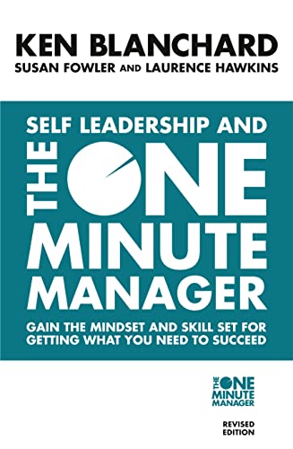 Self Leadership and the One Minute Manager: Discover the Magic of No Excuses! - Blanchard, Ken