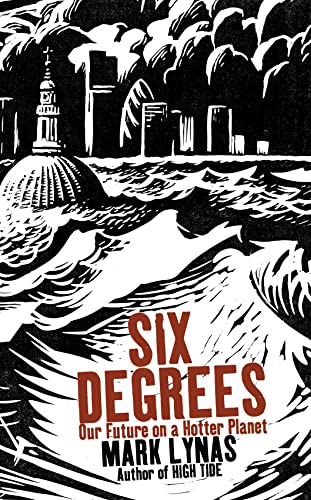 Stock image for Six Degrees: Our Future on a Hotter Planet for sale by WorldofBooks