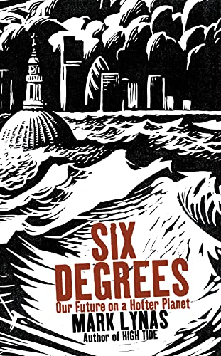 Stock image for Six Degrees : Our Future on a Hotter Planet for sale by Better World Books