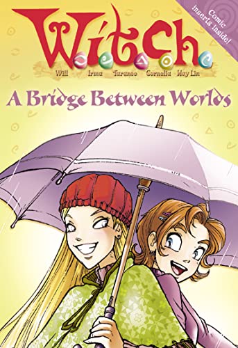 Imagen de archivo de A Bridge Between Worlds (W.i.t.c.h. Novels, Book 10): No. 10 ("W.i.t.c.h." novels S.) a la venta por WorldofBooks