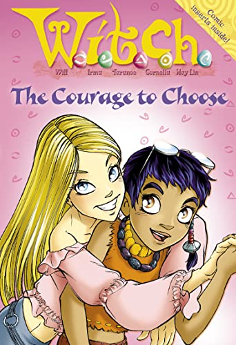 Beispielbild fr The Courage to Choose (W.i.t.c.h. Novels, Book 15): No. 15 ("W.i.t.c.h." novels S.) zum Verkauf von WorldofBooks