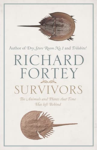 9780007209866: Survivors: The Animals and Plants that Time has Left Behind
