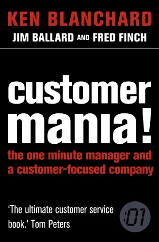 Imagen de archivo de Customer Mania!: Its Never Too Late to Build a Customer-Focused Company a la venta por Reuseabook