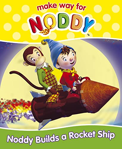 Stock image for Make Way for Noddy (15)  " Noddy Builds a Rocket Ship: No. 15 ("Make Way for Noddy" S.) for sale by WorldofBooks