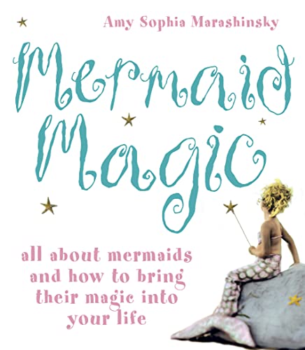 Beispielbild fr Mermaid Magic: All About Mermaids and How to Bring Their Magic into Your Life zum Verkauf von WorldofBooks
