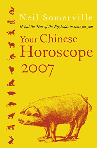 9780007211326: Your Chinese Horoscope 2007: What the Year of the Pig Holds in Store for You