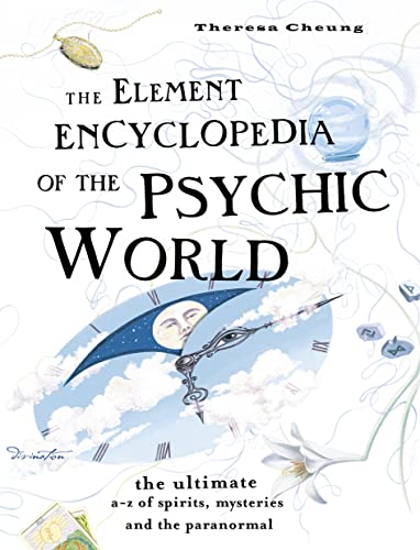 Stock image for The Element Encyclopedia of the Psychic World: The Ultimate A "Z of Spirits, Mysteries and the Paranormal for sale by WorldofBooks