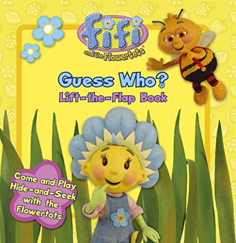 Stock image for Fifi and the Flowertots  " Guess Who? Lift-the-Flap Book for sale by WorldofBooks