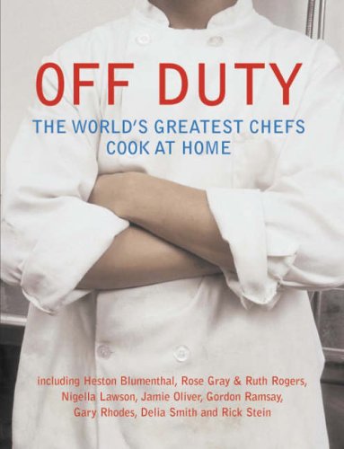 9780007212002: Off Duty: Great Chefs Cook at Home