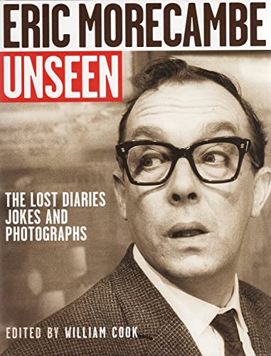 Stock image for Eric Morecambe Unseen: The Lost Diaries, Jokes and Photographs for sale by WorldofBooks
