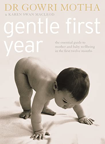 Stock image for Gentle First Year: The Essential Guide to Mother and Baby Wellbeing in the First Twelve Months for sale by ThriftBooks-Reno