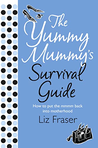 Stock image for The Yummy Mummy's Survival Guide for sale by Better World Books