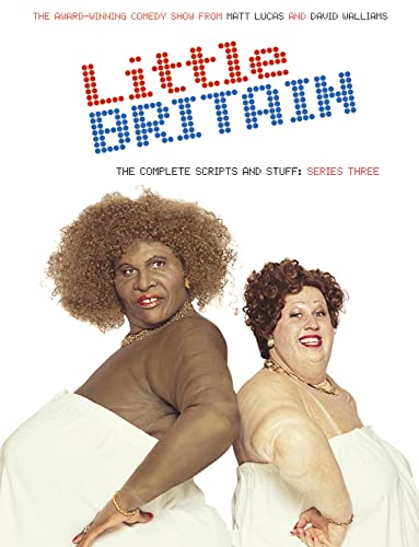 Stock image for Little Britain: The Complete Scripts and Stuff: Series Three for sale by AwesomeBooks