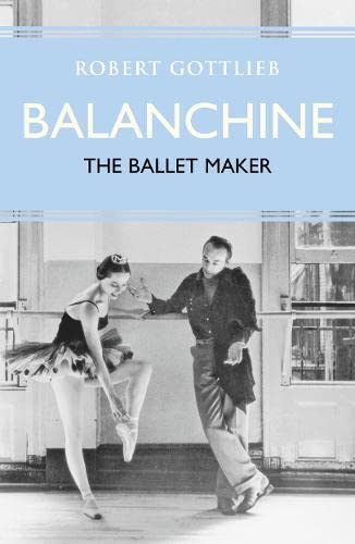 9780007213740: Balanchine: The Ballet Maker (Eminent Lives)