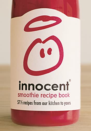 Innocent Smoothie Recipe Book: 57 and a Half Recipes From Our Kitchen to Yours - Innocent