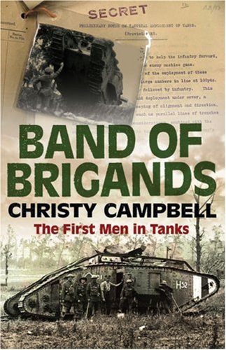 Stock image for Band of Brigands: The First Men in Tanks for sale by ThriftBooks-Dallas