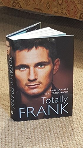 Beispielbild fr Totally Frank: The Autobiography of Frank Lampard zum Verkauf von BooksRun