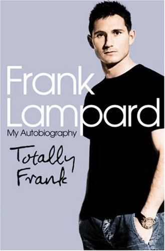9780007214730: Totally Frank: The Autobiography of Frank Lampard