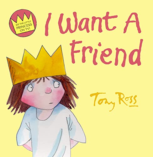 Stock image for I Want A Friend (Little Princess) for sale by AwesomeBooks