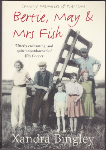 9780007215003: Bertie, May and Mrs Fish : Country Memories of Wartime