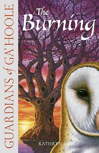 The Burning (Guardians of Ga'Hoole) (9780007215249) by Kathryn Lasky