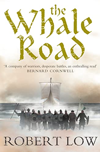 Stock image for The Whale Road. Robert Low (The Oathsworn Series): Book 1 for sale by WorldofBooks